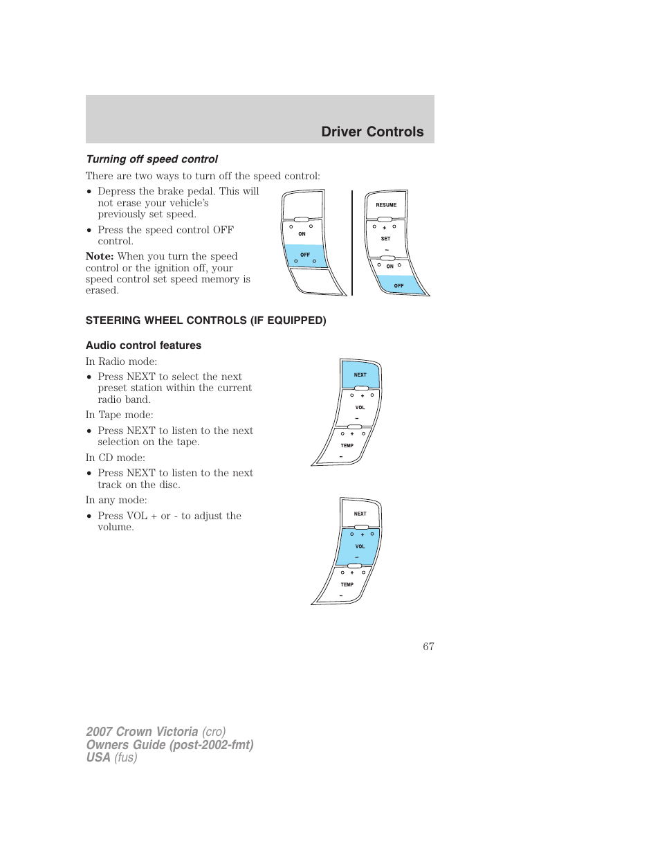 Turning off speed control, Steering wheel controls (if equipped), Audio control features | Driver controls | FORD 2007 Crown Victoria v.3 User Manual | Page 67 / 272
