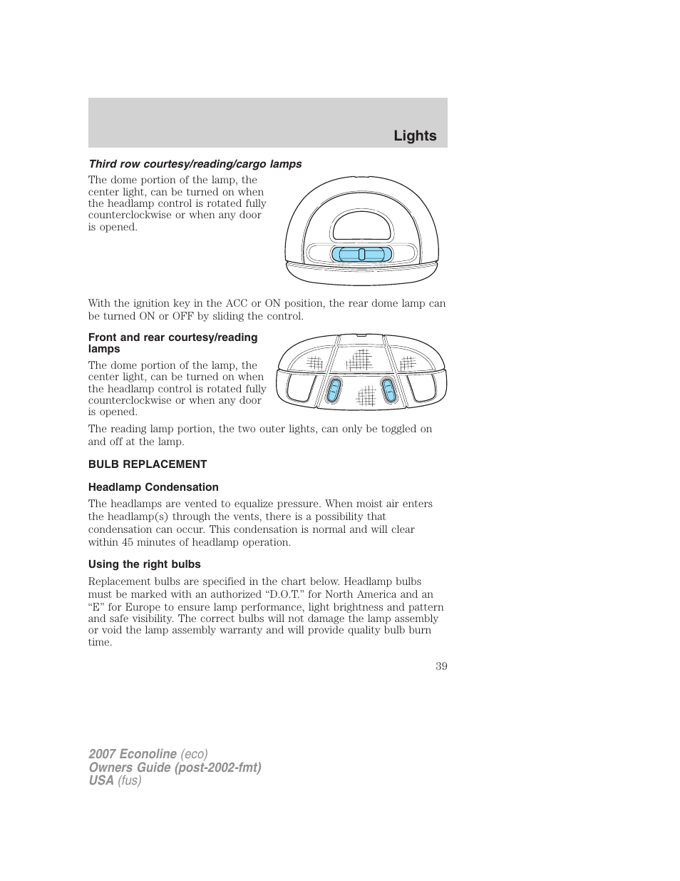 Third row courtesy/reading/cargo lamps, Front and rear courtesy/reading lamps, Bulb replacement | Headlamp condensation, Using the right bulbs, Lights | FORD 2007 E-450 v.1 User Manual | Page 39 / 264