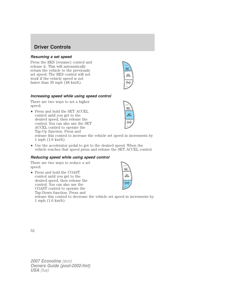 Resuming a set speed, Increasing speed while using speed control, Reducing speed while using speed control | Driver controls | FORD 2007 E-450 v.1 User Manual | Page 52 / 264