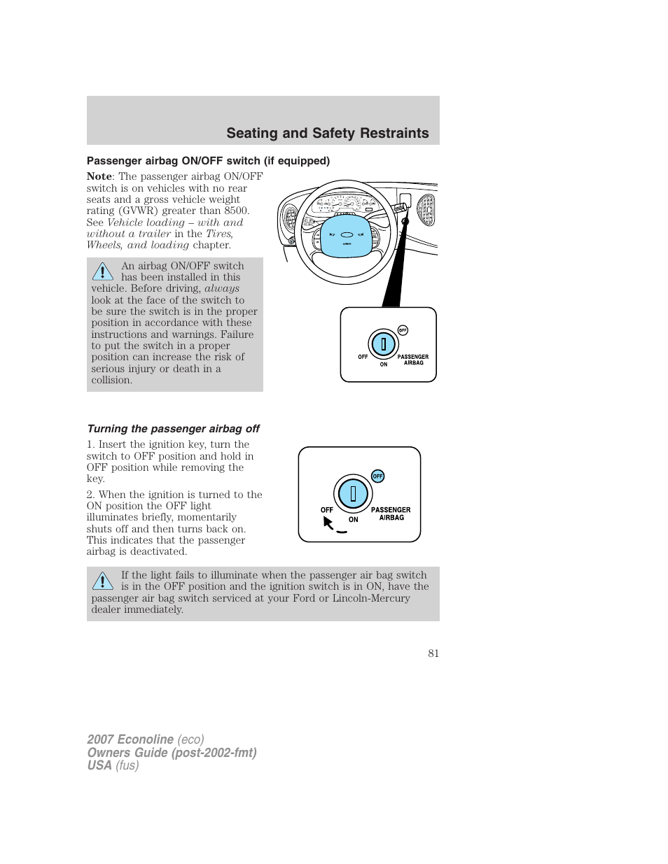 Passenger airbag on/off switch (if equipped), Turning the passenger airbag off, Seating and safety restraints | FORD 2007 E-450 v.1 User Manual | Page 81 / 264