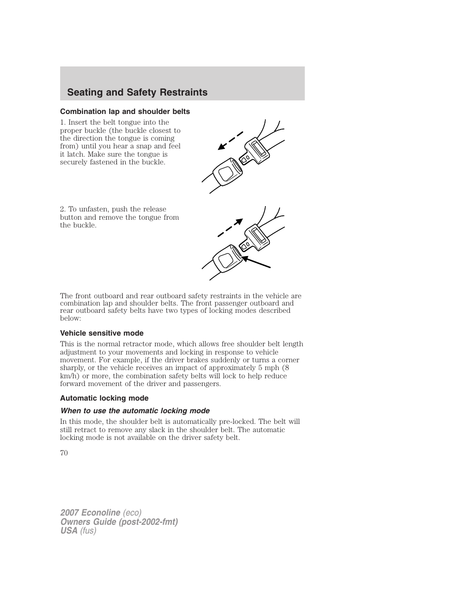 Combination lap and shoulder belts, Vehicle sensitive mode, Automatic locking mode | When to use the automatic locking mode, Seating and safety restraints | FORD 2007 E-450 v.2 User Manual | Page 70 / 264