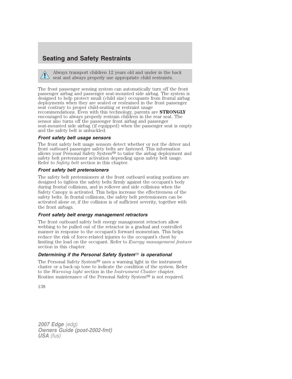 Front safety belt usage sensors, Front safety belt pretensioners, Front safety belt energy management retractors | Seating and safety restraints | FORD 2007 Edge v.1 User Manual | Page 138 / 312