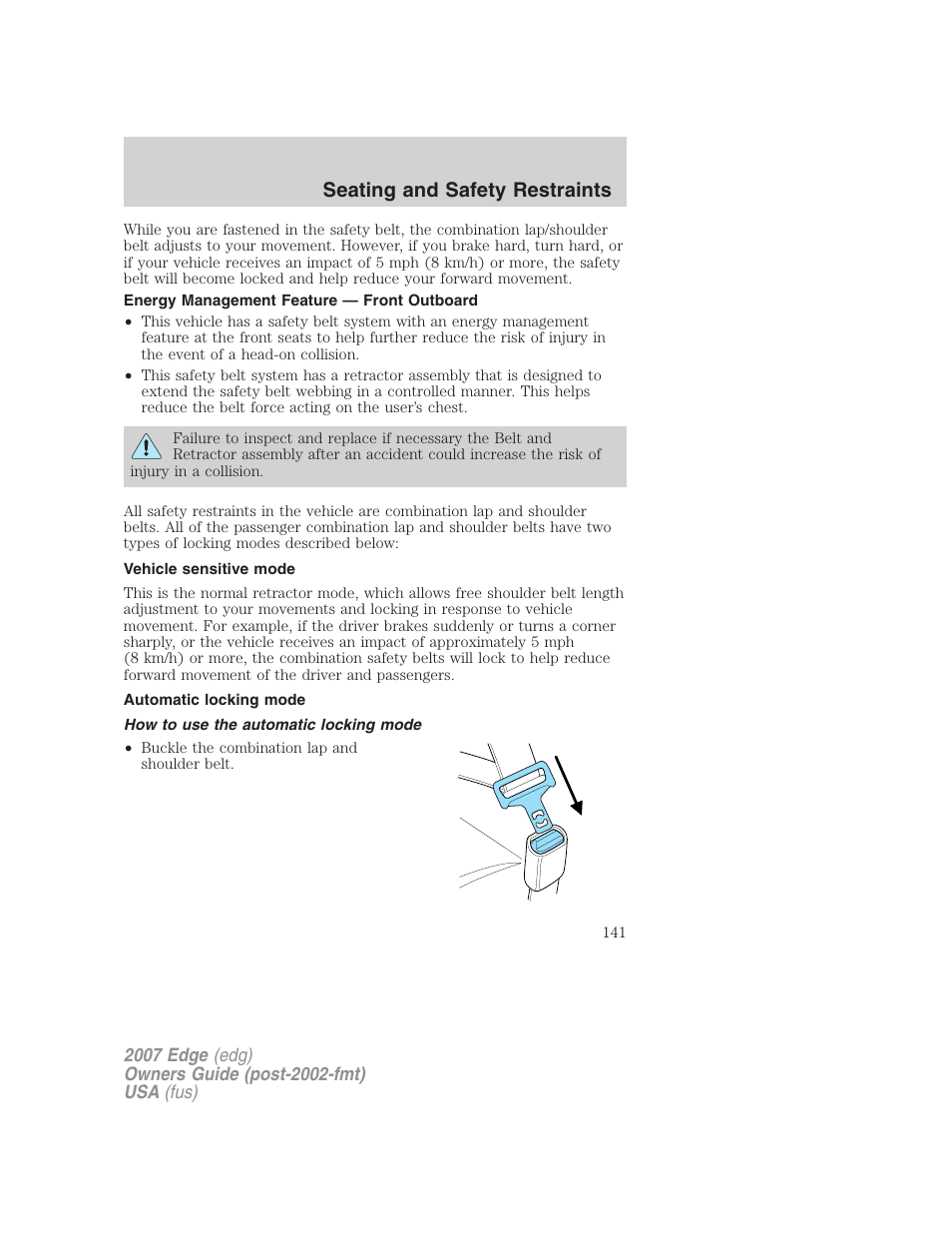 Energy management feature — front outboard, Vehicle sensitive mode, Automatic locking mode | How to use the automatic locking mode, Seating and safety restraints | FORD 2007 Edge v.1 User Manual | Page 141 / 312