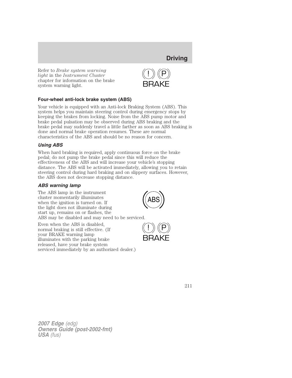 Four-wheel anti-lock brake system (abs), Using abs, Abs warning lamp | P! brake abs p ! brake | FORD 2007 Edge v.1 User Manual | Page 211 / 312