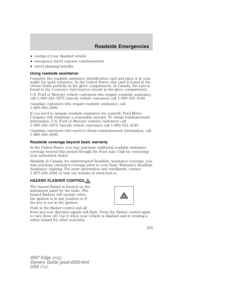Using roadside assistance, Roadside coverage beyond basic warranty, Hazard flasher control | Hazard flasher switch, Roadside emergencies | FORD 2007 Edge v.1 User Manual | Page 229 / 312
