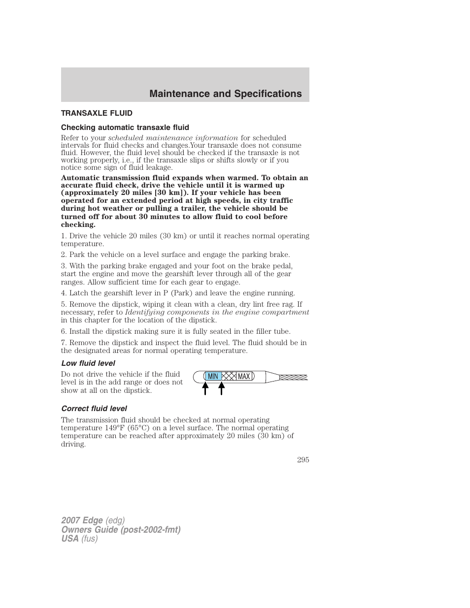 Transaxle fluid, Checking automatic transaxle fluid, Low fluid level | Correct fluid level, Maintenance and specifications | FORD 2007 Edge v.1 User Manual | Page 295 / 312