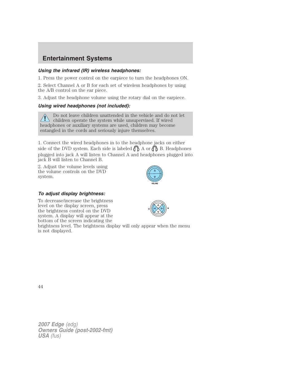 Using the infrared (ir) wireless headphones, Using wired headphones (not included), To adjust display brightness | Entertainment systems | FORD 2007 Edge v.1 User Manual | Page 44 / 312