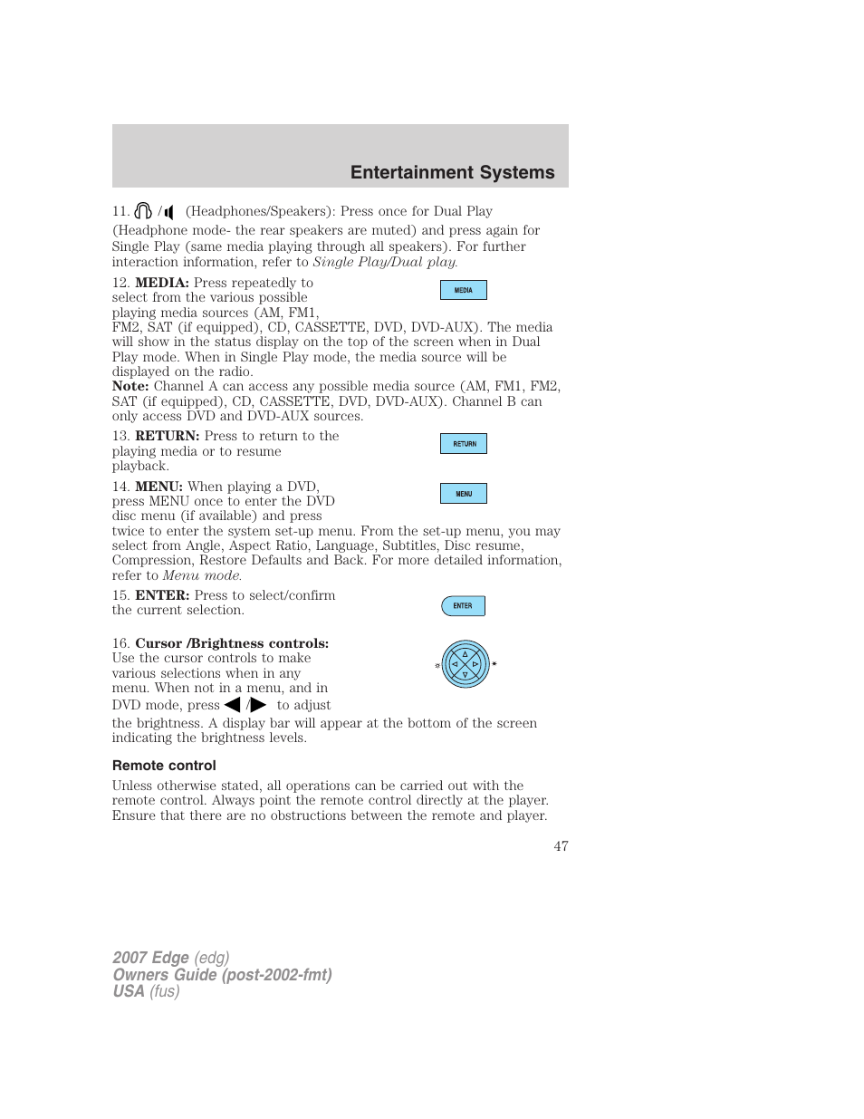 Remote control, Entertainment systems | FORD 2007 Edge v.1 User Manual | Page 47 / 312