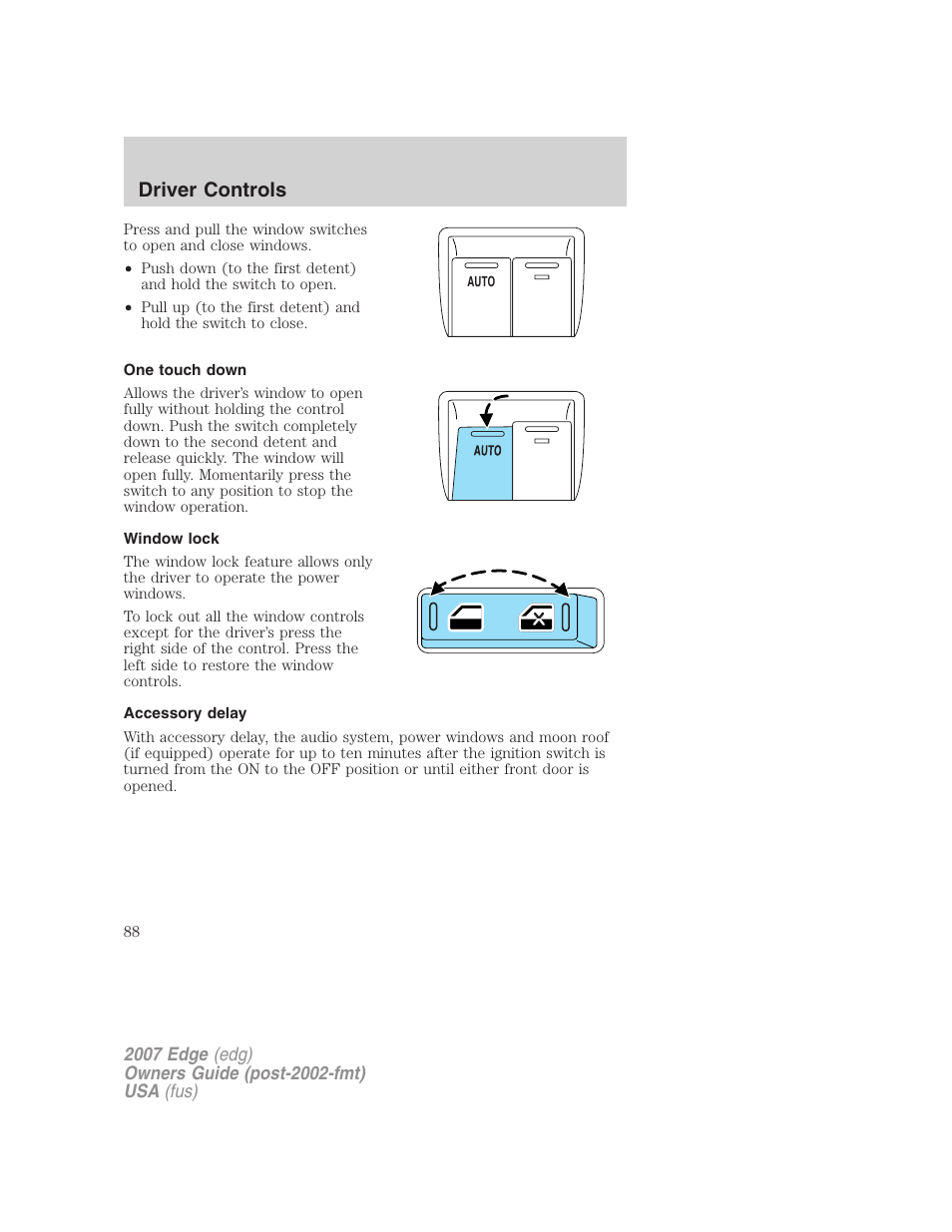 One touch down, Window lock, Accessory delay | Driver controls | FORD 2007 Edge v.1 User Manual | Page 88 / 312