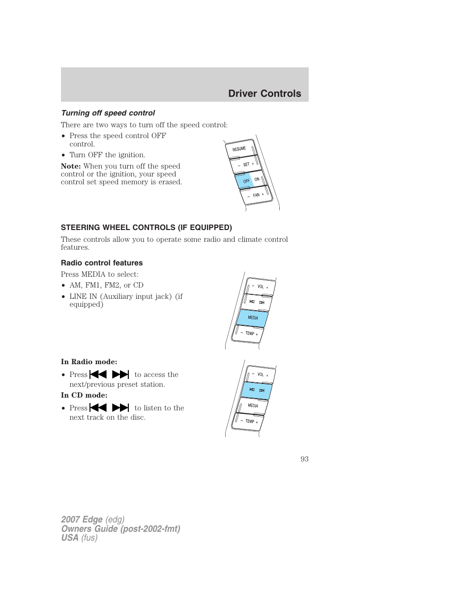 Turning off speed control, Steering wheel controls (if equipped), Radio control features | Driver controls | FORD 2007 Edge v.1 User Manual | Page 93 / 312