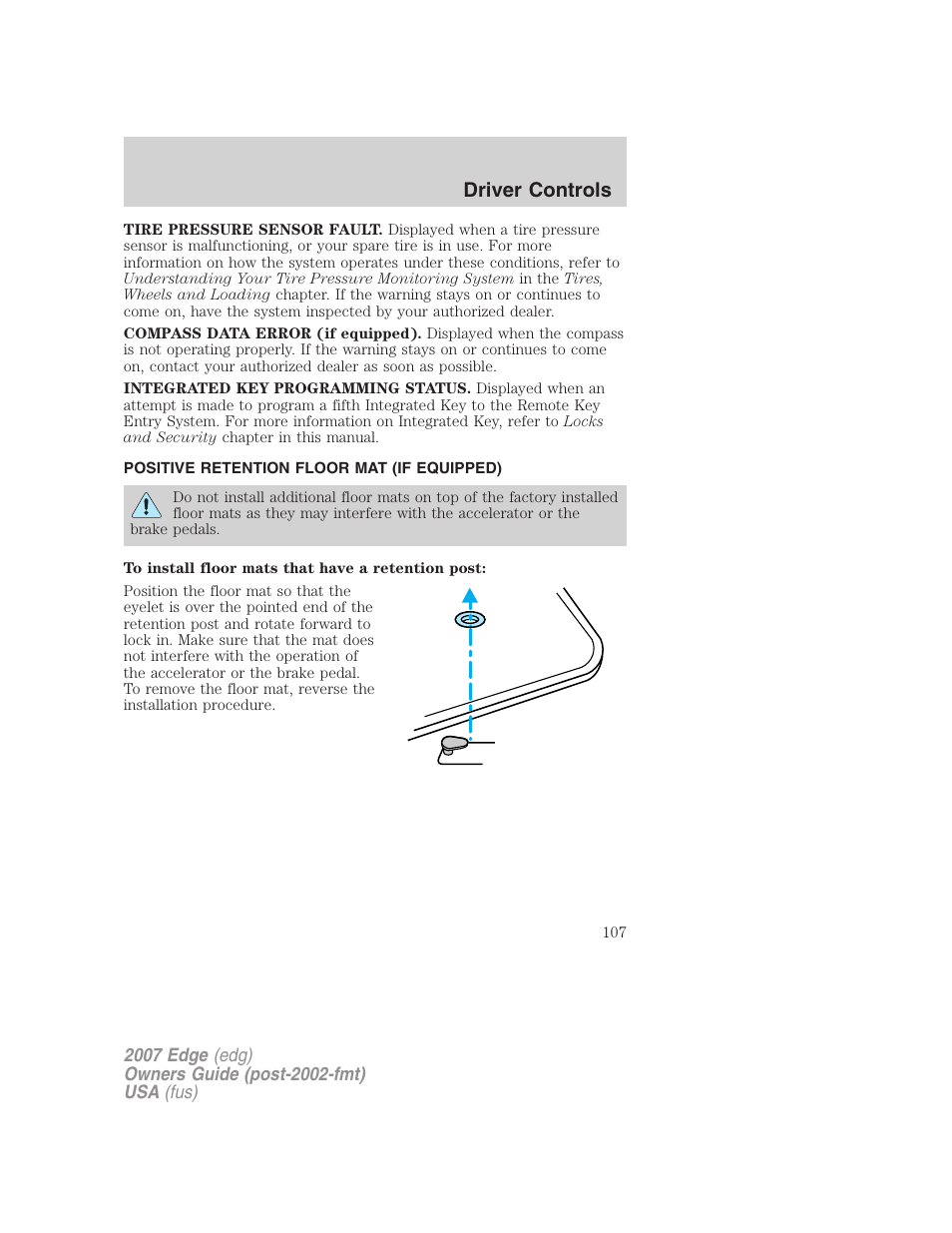 Positive retention floor mat (if equipped), Driver controls | FORD 2007 Edge v.2 User Manual | Page 107 / 320