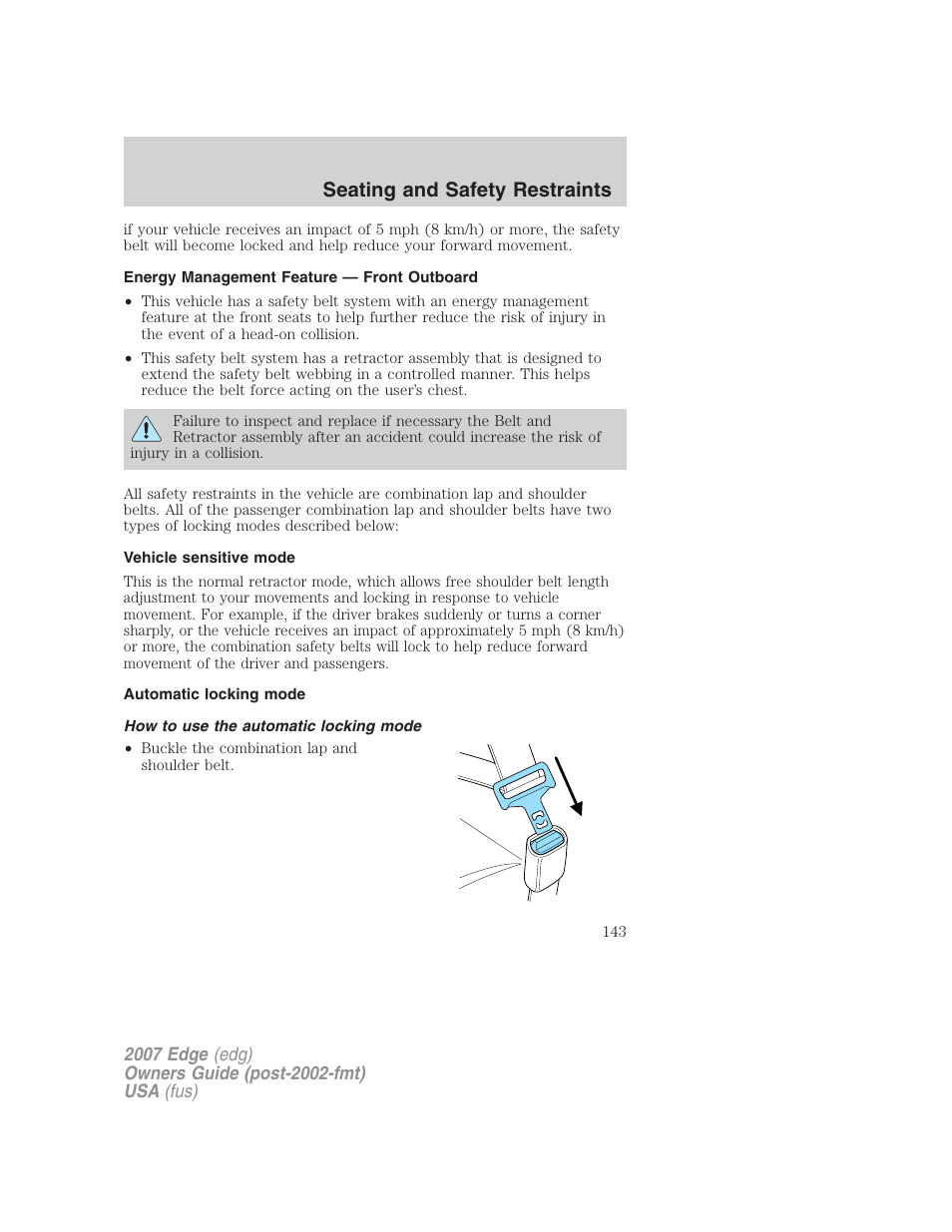 Energy management feature — front outboard, Vehicle sensitive mode, Automatic locking mode | How to use the automatic locking mode, Seating and safety restraints | FORD 2007 Edge v.2 User Manual | Page 143 / 320