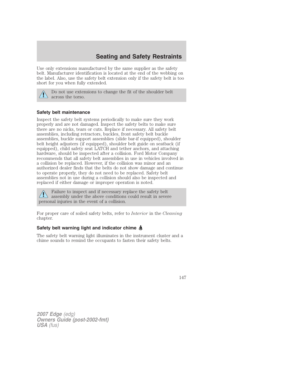 Safety belt maintenance, Safety belt warning light and indicator chime, Seating and safety restraints | FORD 2007 Edge v.2 User Manual | Page 147 / 320