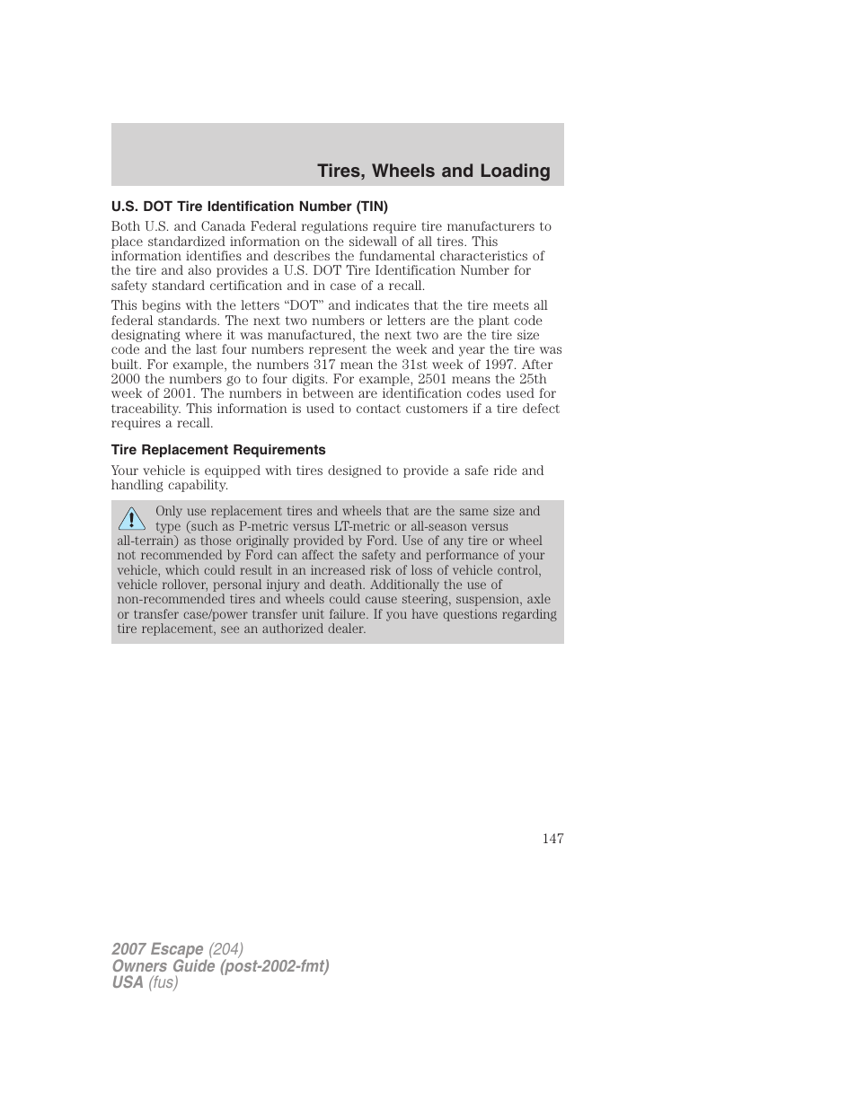 U.s. dot tire identification number (tin), Tire replacement requirements, Tires, wheels and loading | FORD 2007 Escape v.1 User Manual | Page 147 / 288