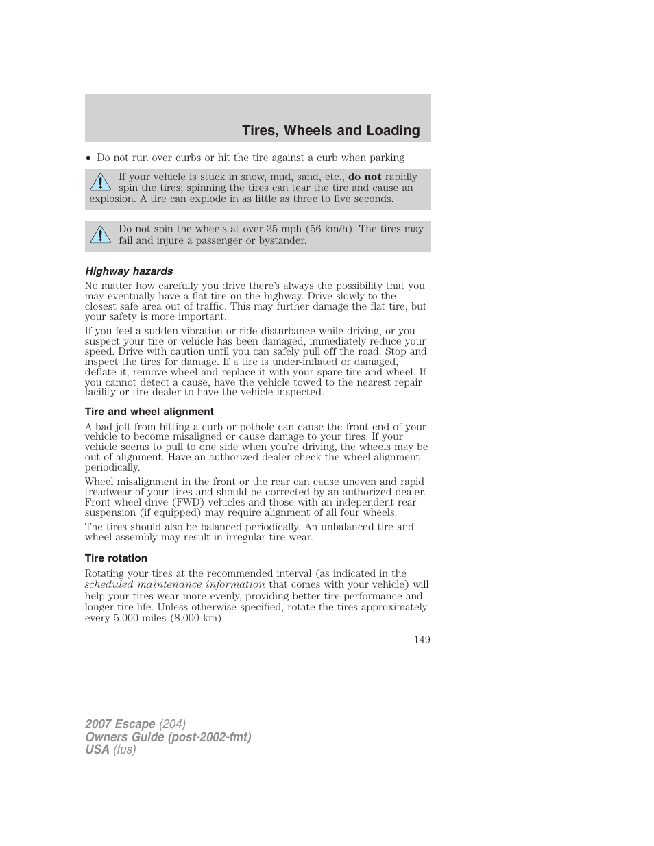 Highway hazards, Tire and wheel alignment, Tire rotation | Tires, wheels and loading | FORD 2007 Escape v.1 User Manual | Page 149 / 288
