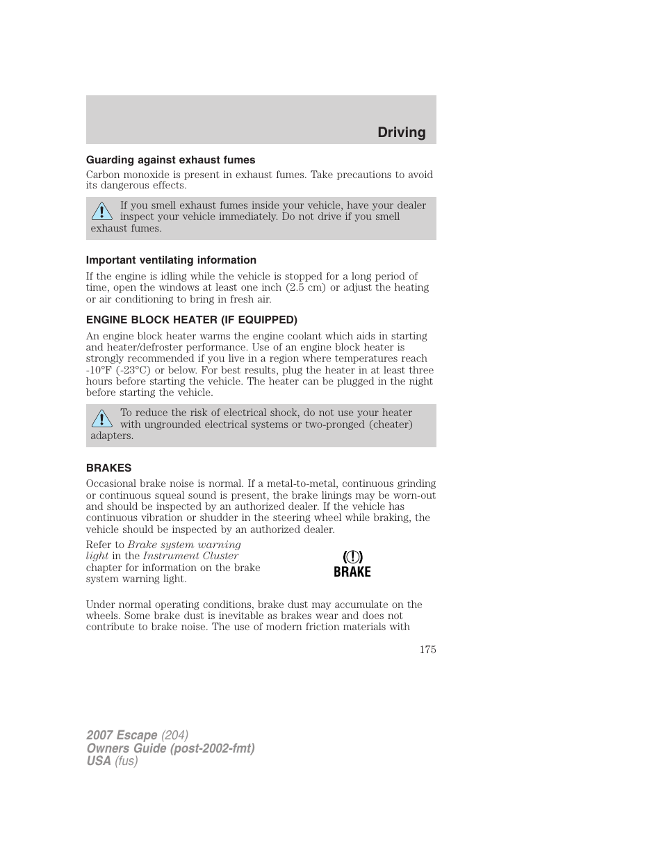 Guarding against exhaust fumes, Important ventilating information, Engine block heater (if equipped) | Brakes, Driving | FORD 2007 Escape v.1 User Manual | Page 175 / 288