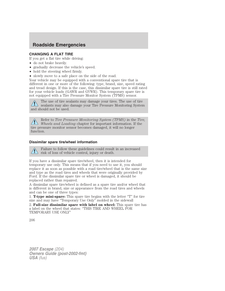 Changing a flat tire, Dissimilar spare tire/wheel information, Changing tires | Roadside emergencies | FORD 2007 Escape v.1 User Manual | Page 206 / 288