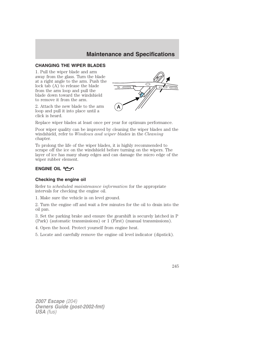 Changing the wiper blades, Engine oil, Checking the engine oil | Maintenance and specifications | FORD 2007 Escape v.1 User Manual | Page 245 / 288