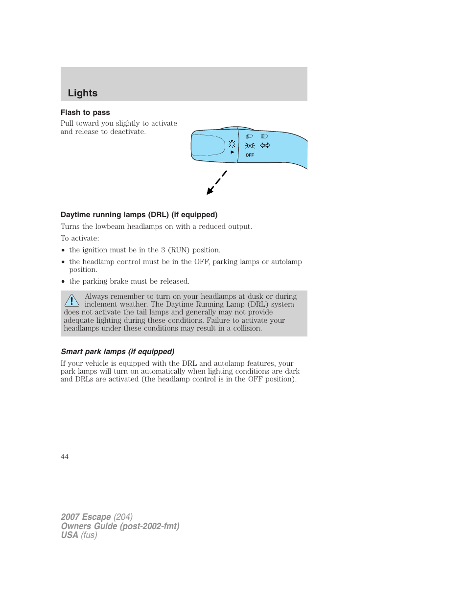 Flash to pass, Daytime running lamps (drl) (if equipped), Smart park lamps (if equipped) | Lights | FORD 2007 Escape v.1 User Manual | Page 44 / 288