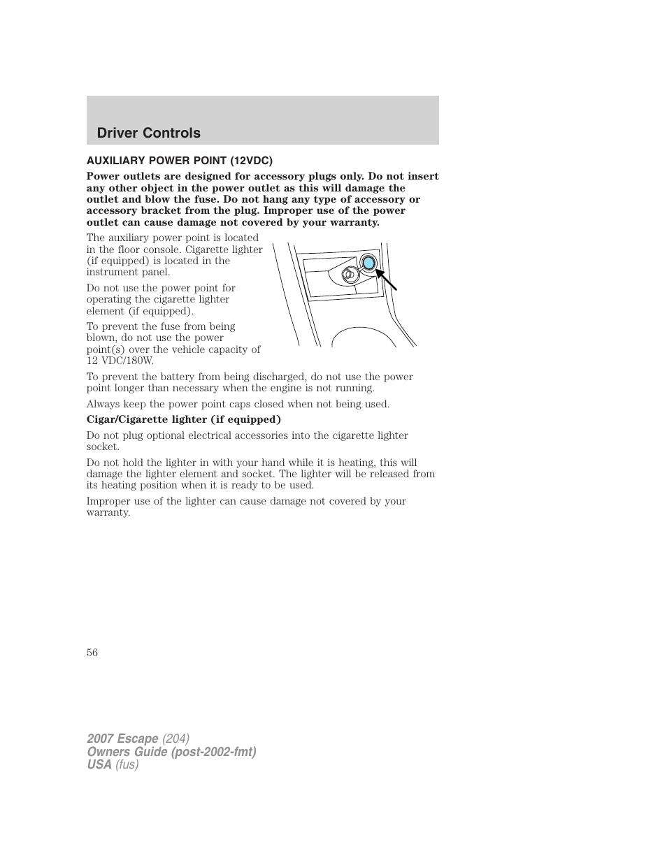 Auxiliary power point (12vdc), Driver controls | FORD 2007 Escape v.1 User Manual | Page 56 / 288