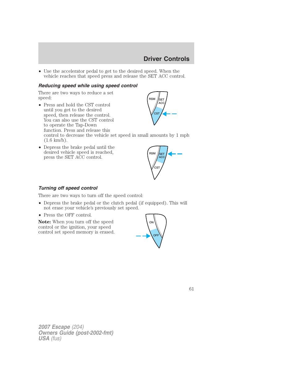 Reducing speed while using speed control, Turning off speed control, Driver controls | FORD 2007 Escape v.1 User Manual | Page 61 / 288