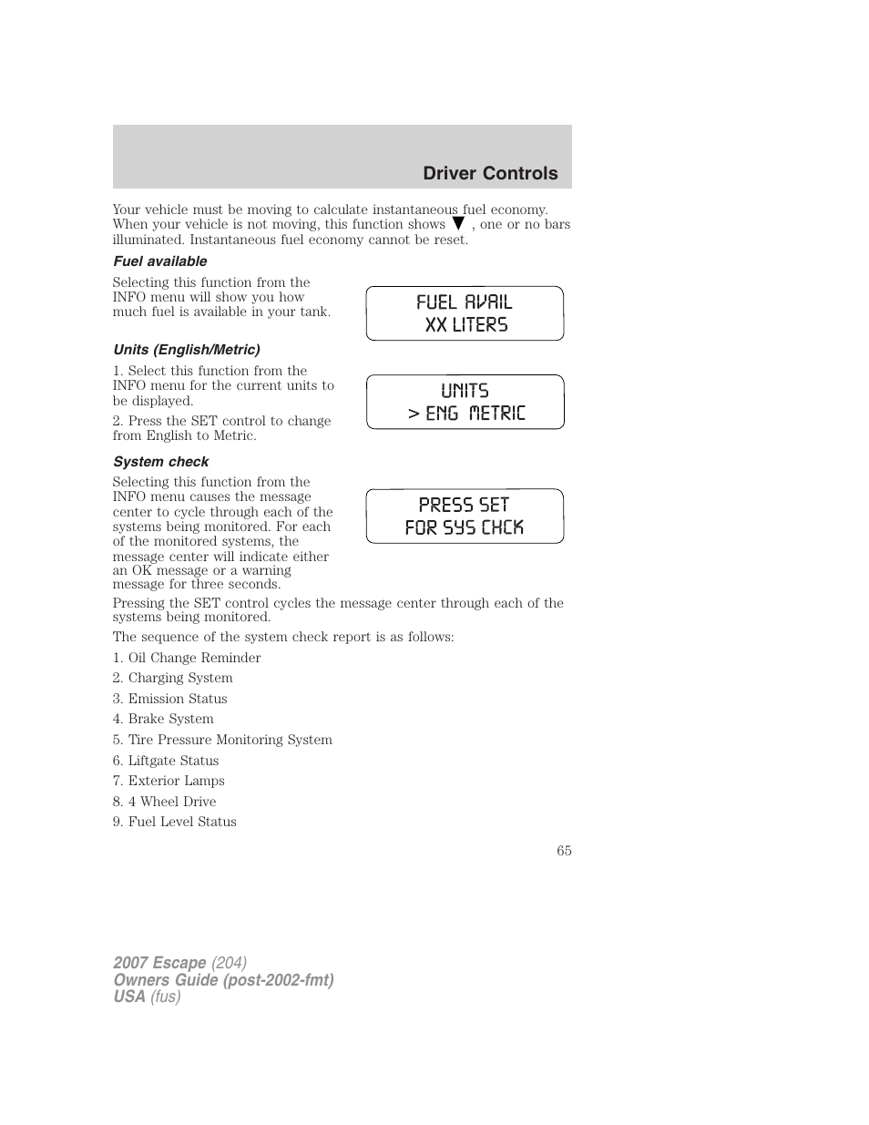 Fuel available, Units (english/metric), System check | Driver controls | FORD 2007 Escape v.1 User Manual | Page 65 / 288