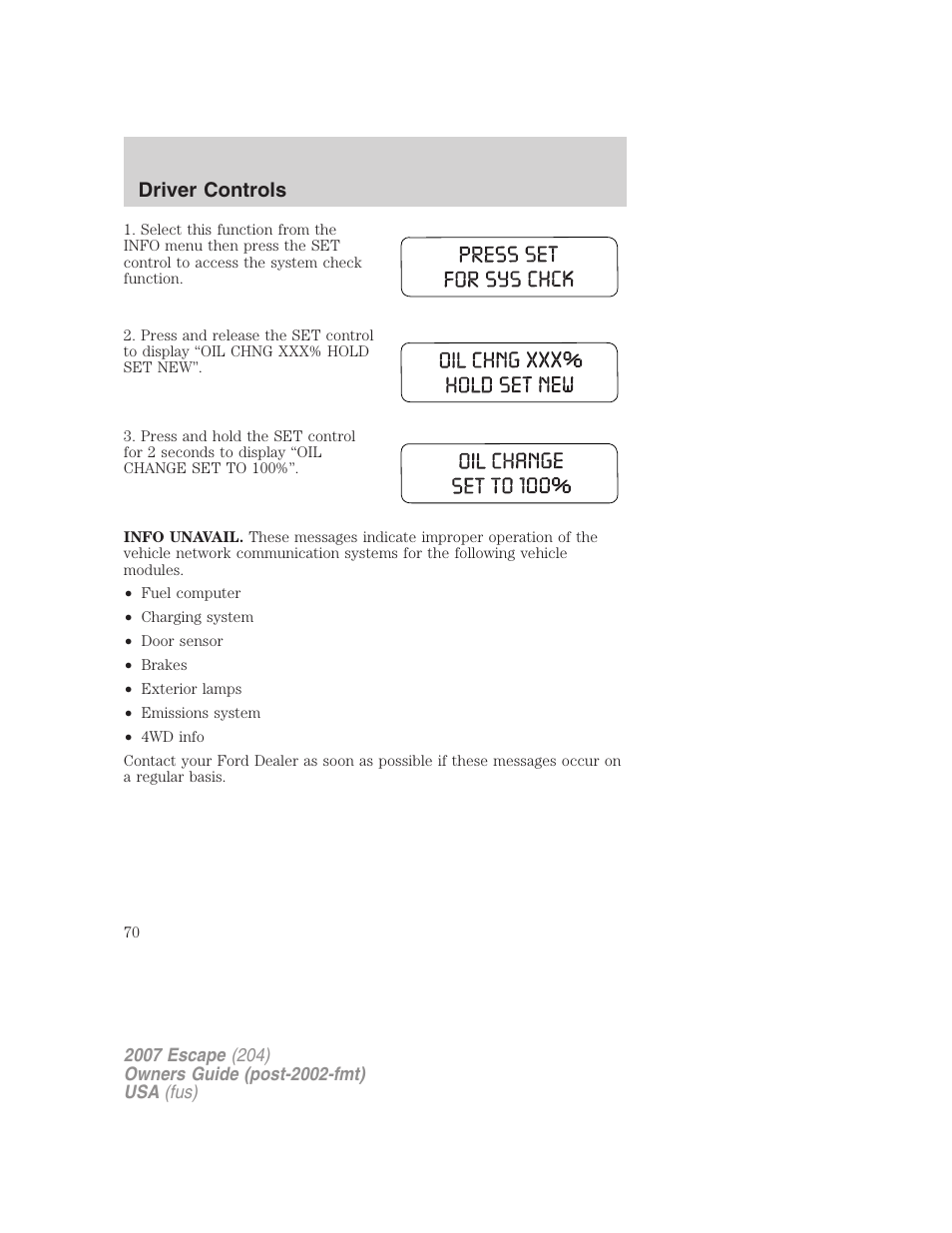 Driver controls | FORD 2007 Escape v.1 User Manual | Page 70 / 288