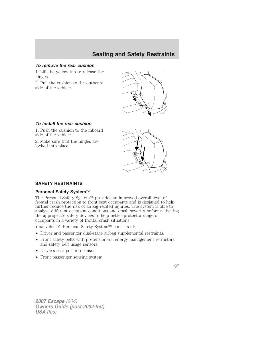 To remove the rear cushion, To install the rear cushion, Safety restraints | Personal safety system, Seating and safety restraints | FORD 2007 Escape v.1 User Manual | Page 97 / 288