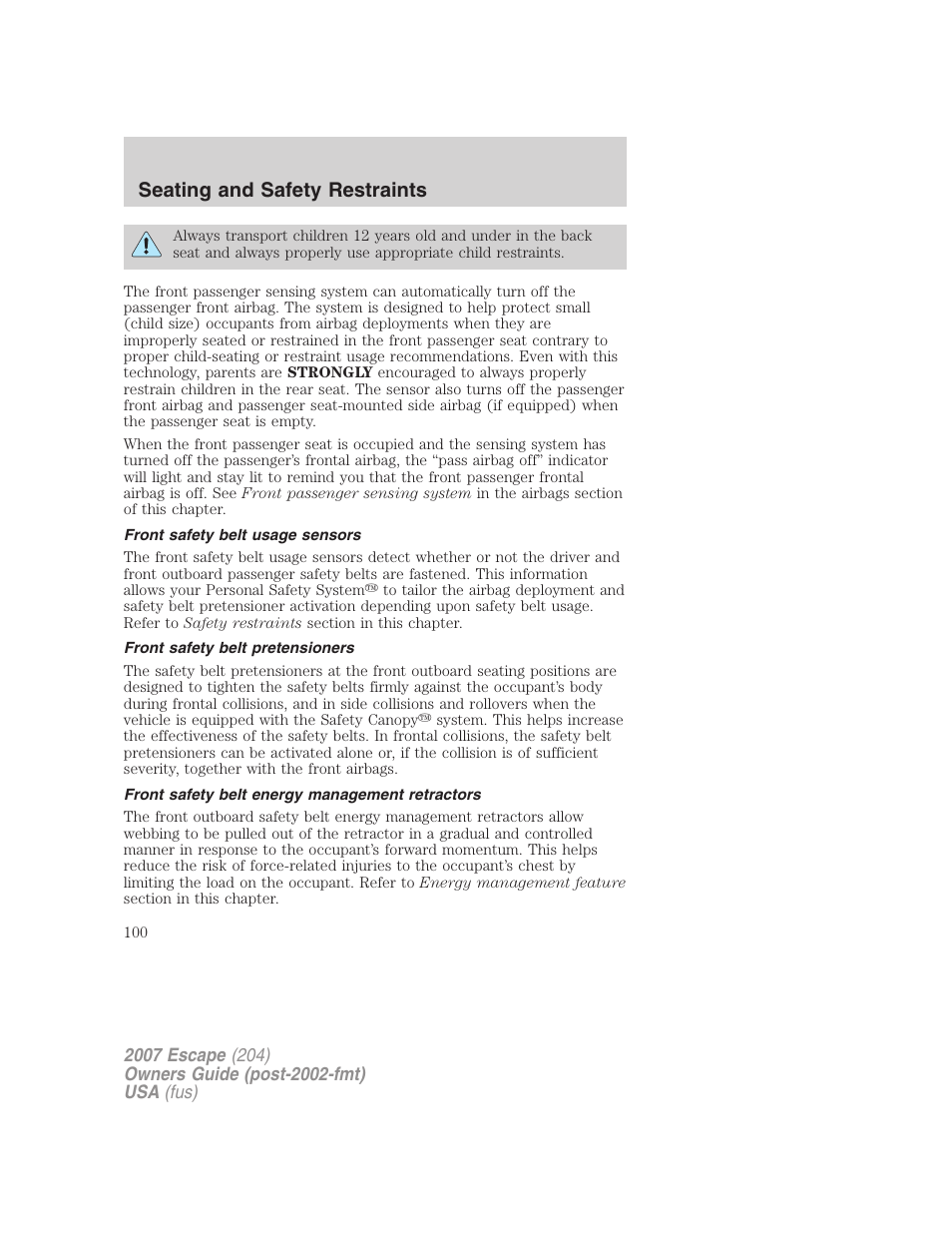Front safety belt usage sensors, Front safety belt pretensioners, Front safety belt energy management retractors | Seating and safety restraints | FORD 2007 Escape v.2 User Manual | Page 100 / 288