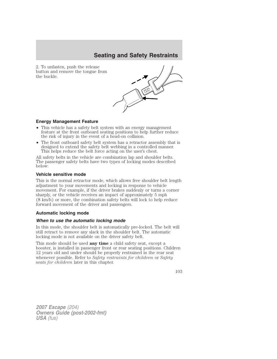 Energy management feature, Vehicle sensitive mode, Automatic locking mode | When to use the automatic locking mode, Seating and safety restraints | FORD 2007 Escape v.2 User Manual | Page 103 / 288