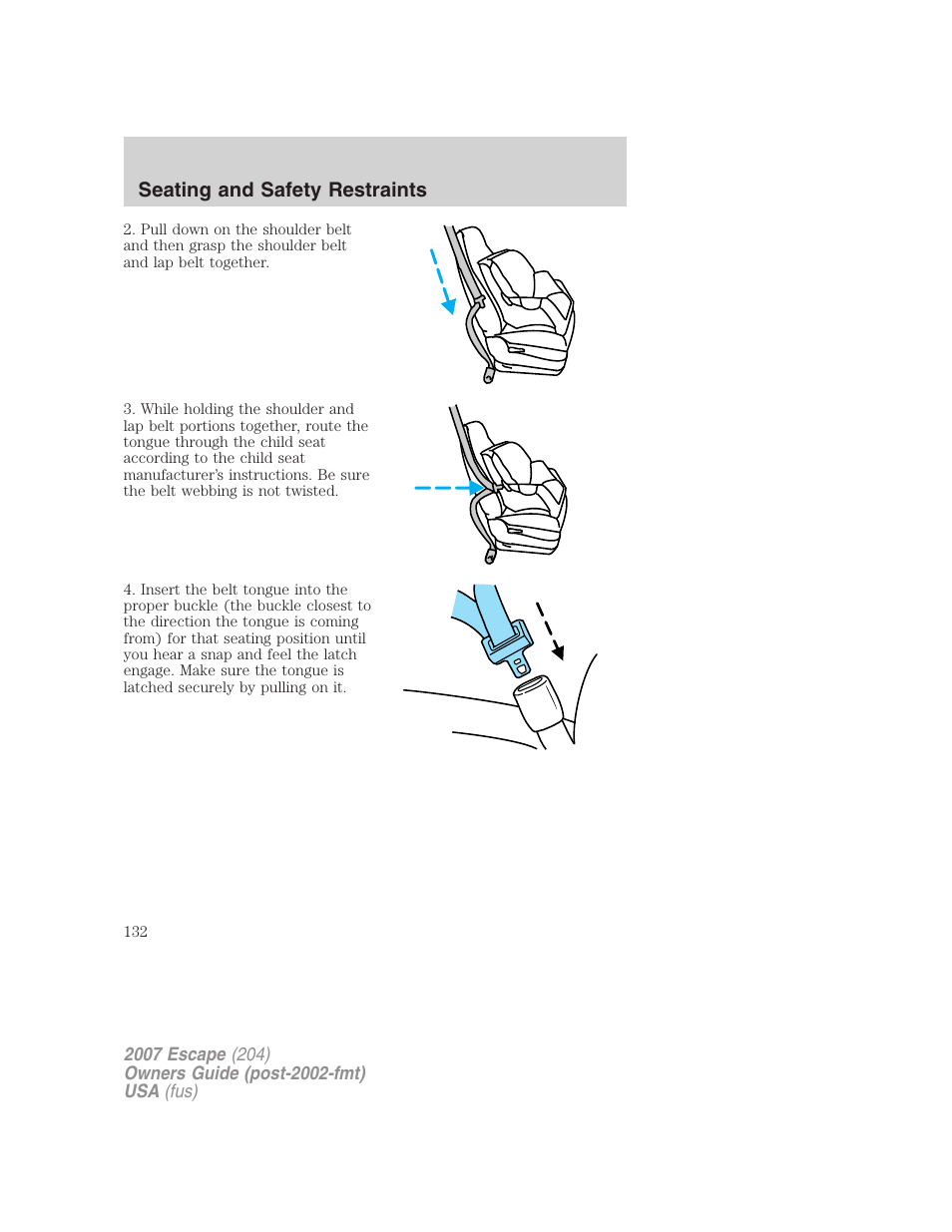 Seating and safety restraints | FORD 2007 Escape v.2 User Manual | Page 132 / 288