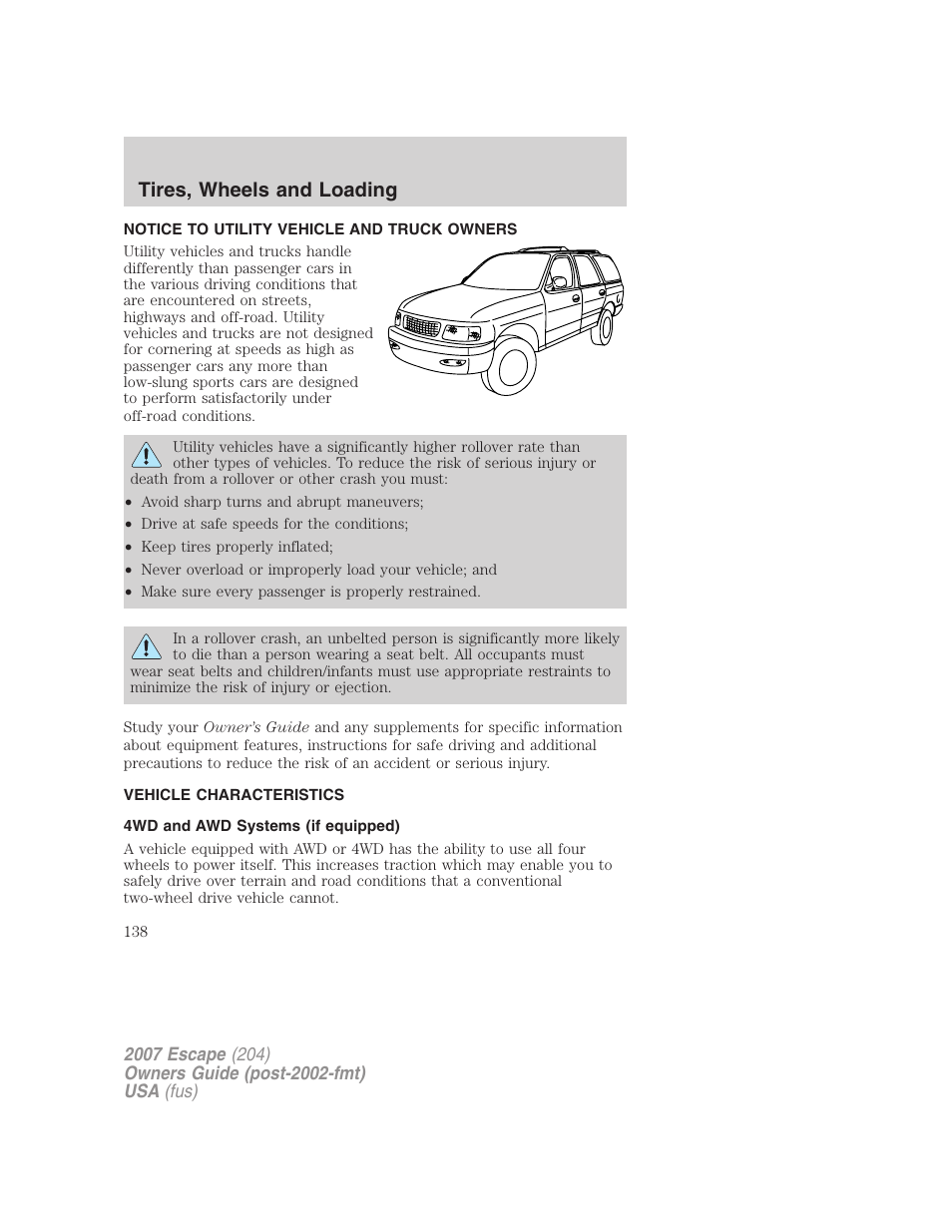 Tires, wheels and loading, Notice to utility vehicle and truck owners, Vehicle characteristics | 4wd and awd systems (if equipped) | FORD 2007 Escape v.2 User Manual | Page 138 / 288