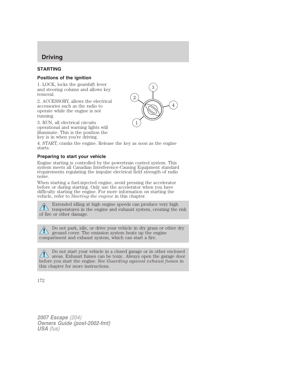 Driving, Starting, Positions of the ignition | Preparing to start your vehicle | FORD 2007 Escape v.2 User Manual | Page 172 / 288