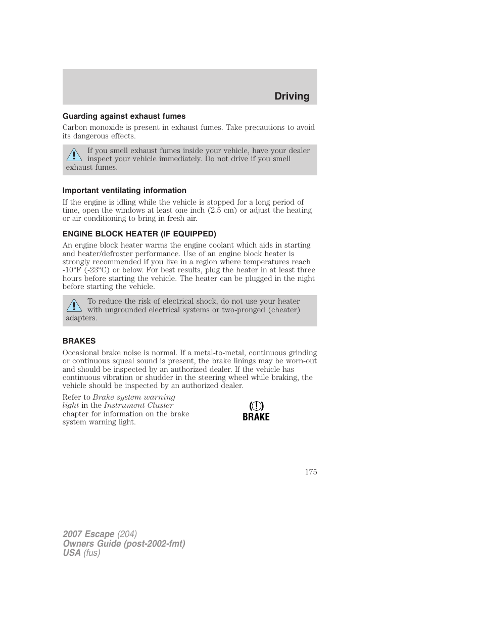 Guarding against exhaust fumes, Important ventilating information, Engine block heater (if equipped) | Brakes, Driving | FORD 2007 Escape v.2 User Manual | Page 175 / 288