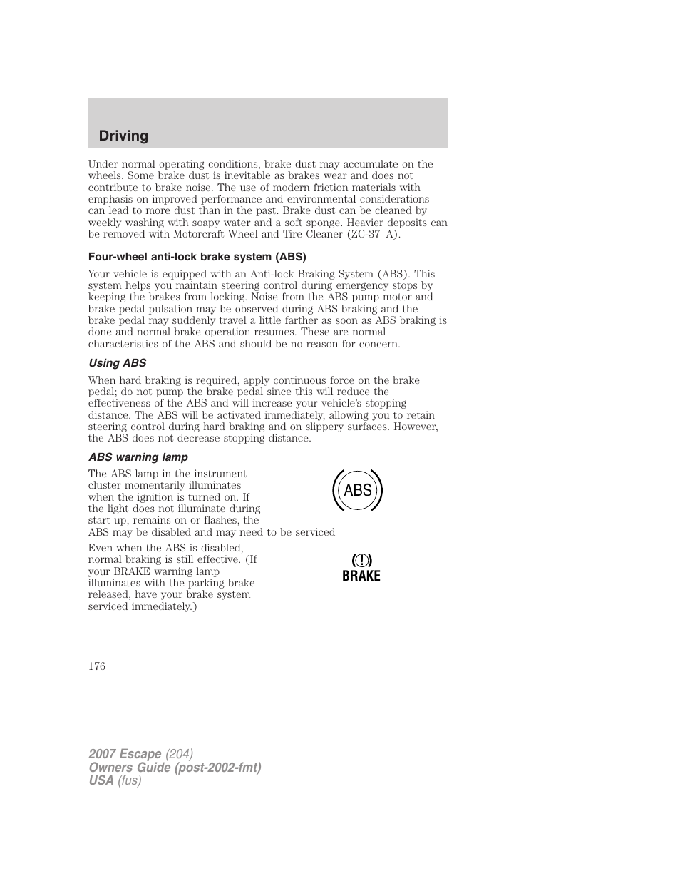 Four-wheel anti-lock brake system (abs), Using abs, Abs warning lamp | FORD 2007 Escape v.2 User Manual | Page 176 / 288