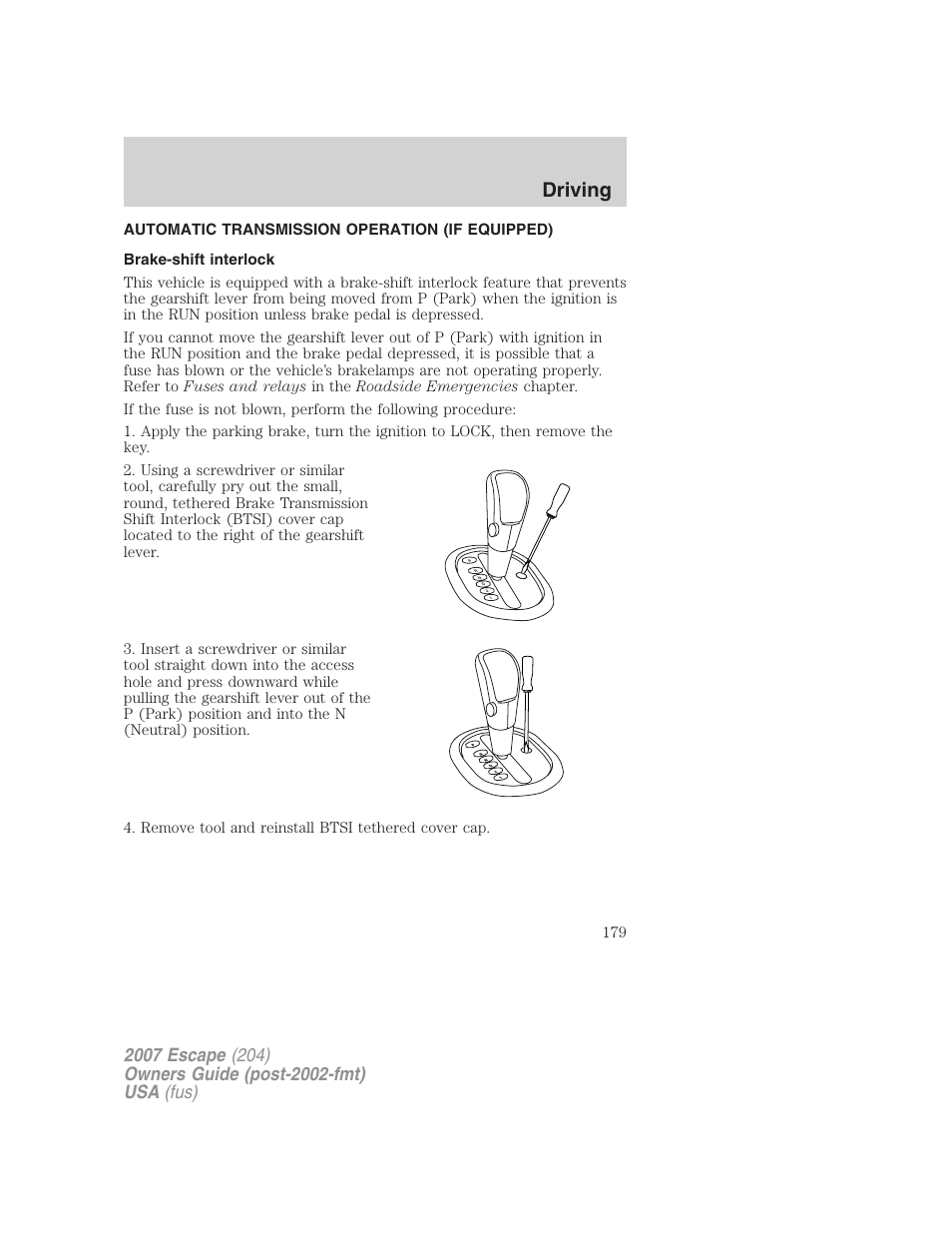 Automatic transmission operation (if equipped), Brake-shift interlock, Transmission operation | Driving | FORD 2007 Escape v.2 User Manual | Page 179 / 288