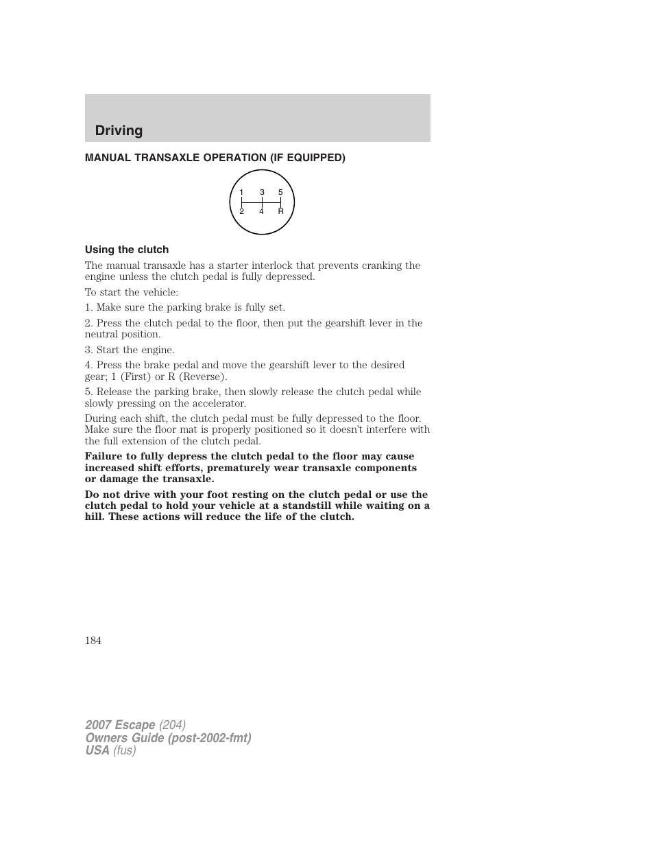 Manual transaxle operation (if equipped), Using the clutch, Driving | FORD 2007 Escape v.2 User Manual | Page 184 / 288