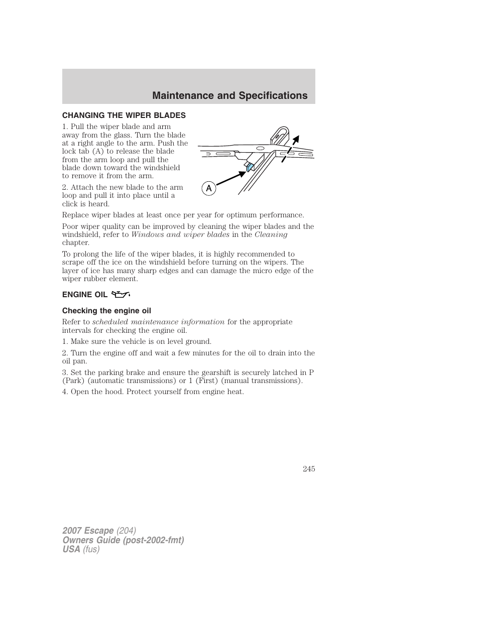 Changing the wiper blades, Engine oil, Checking the engine oil | Maintenance and specifications | FORD 2007 Escape v.2 User Manual | Page 245 / 288