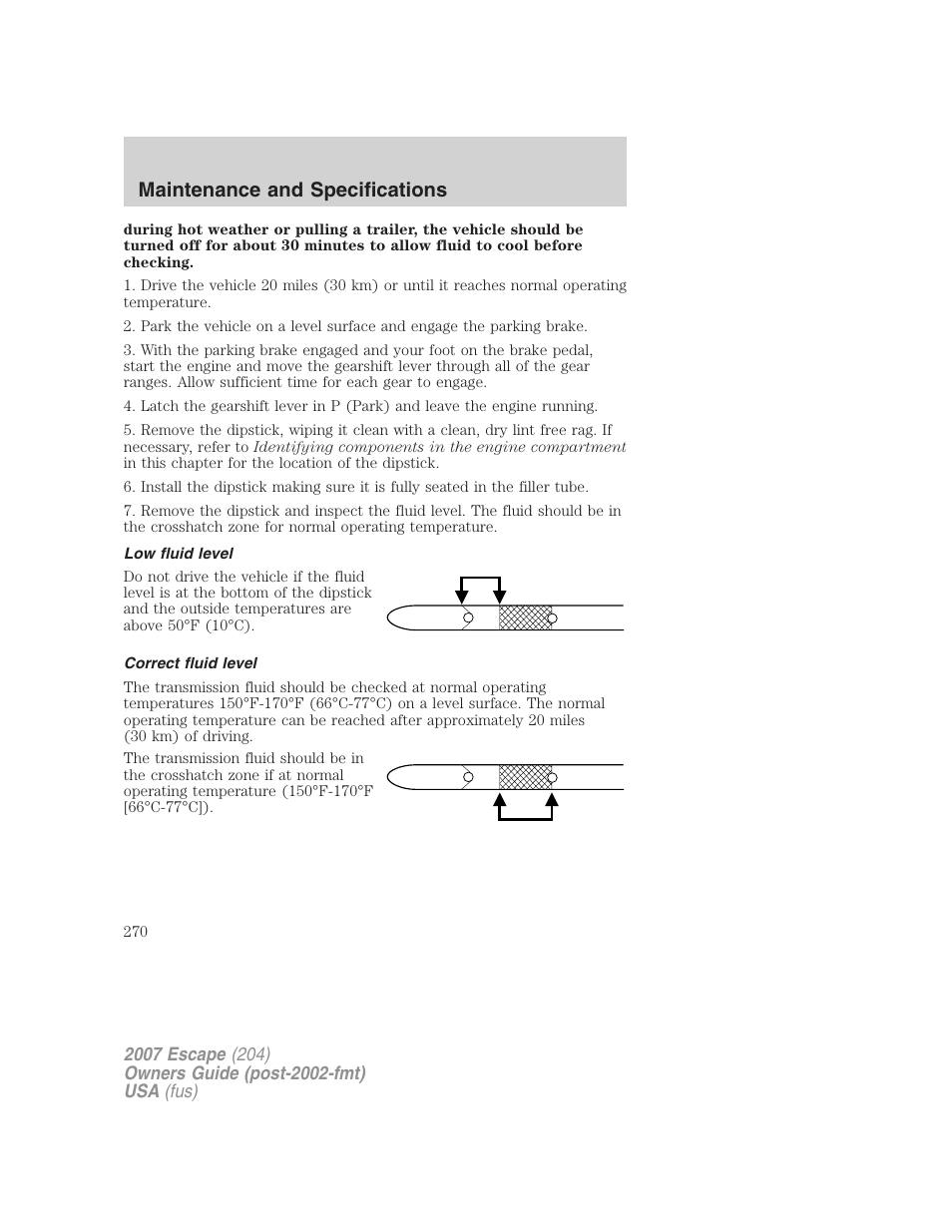 Low fluid level, Correct fluid level, Maintenance and specifications | FORD 2007 Escape v.2 User Manual | Page 270 / 288