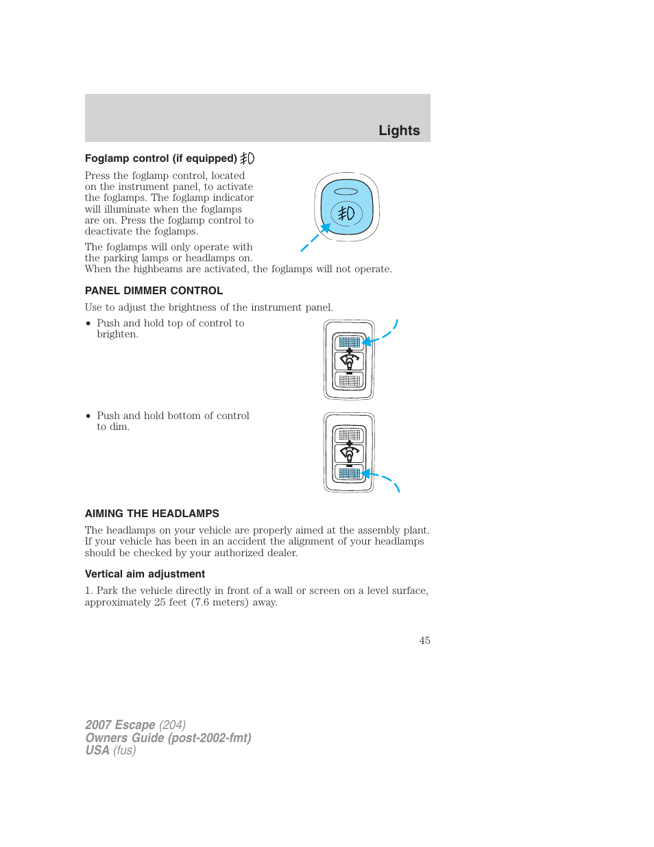 Foglamp control (if equipped), Panel dimmer control, Aiming the headlamps | Vertical aim adjustment, Lights | FORD 2007 Escape v.2 User Manual | Page 45 / 288