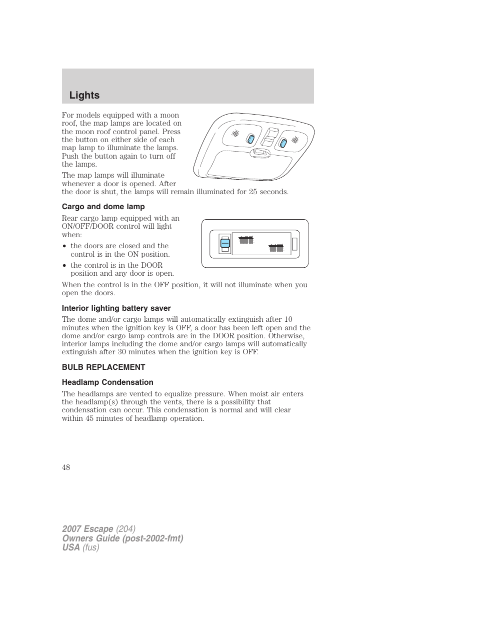 Cargo and dome lamp, Interior lighting battery saver, Bulb replacement | Headlamp condensation, Lights | FORD 2007 Escape v.2 User Manual | Page 48 / 288