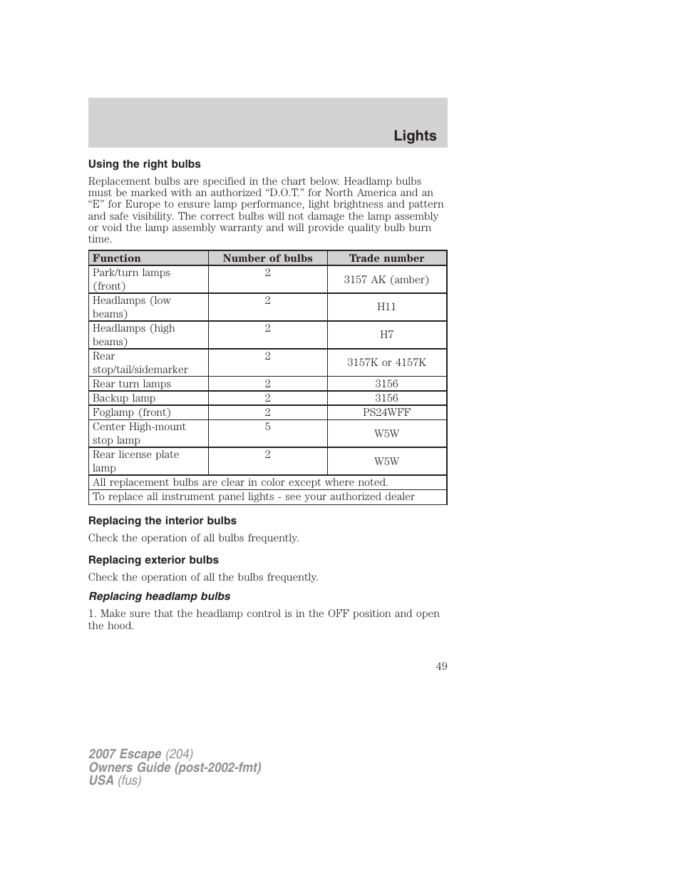 Using the right bulbs, Replacing the interior bulbs, Replacing exterior bulbs | Replacing headlamp bulbs, Lights | FORD 2007 Escape v.2 User Manual | Page 49 / 288