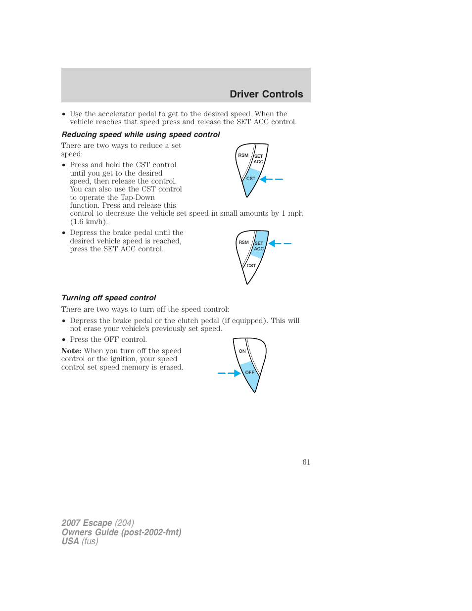 Reducing speed while using speed control, Turning off speed control, Driver controls | FORD 2007 Escape v.2 User Manual | Page 61 / 288