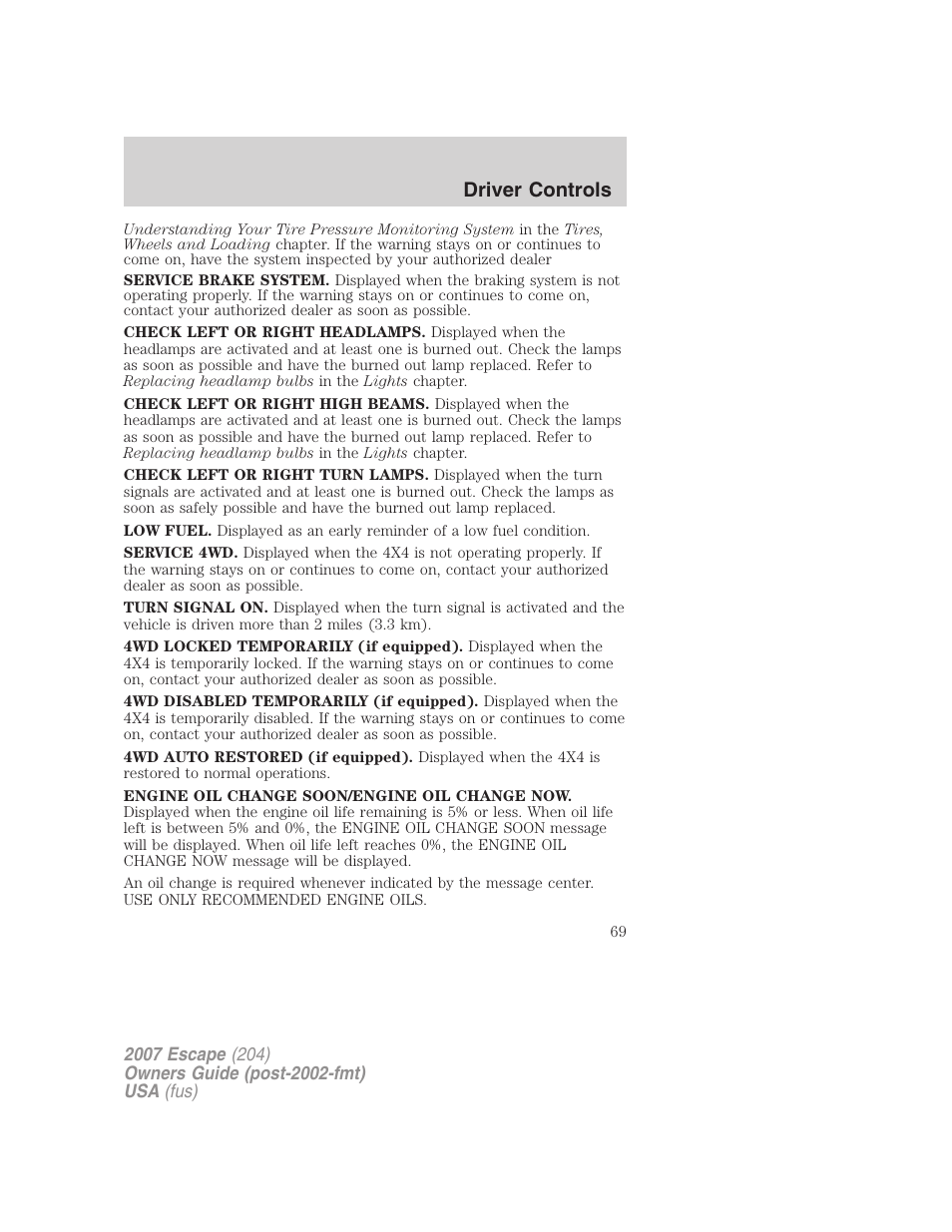 Driver controls | FORD 2007 Escape v.2 User Manual | Page 69 / 288