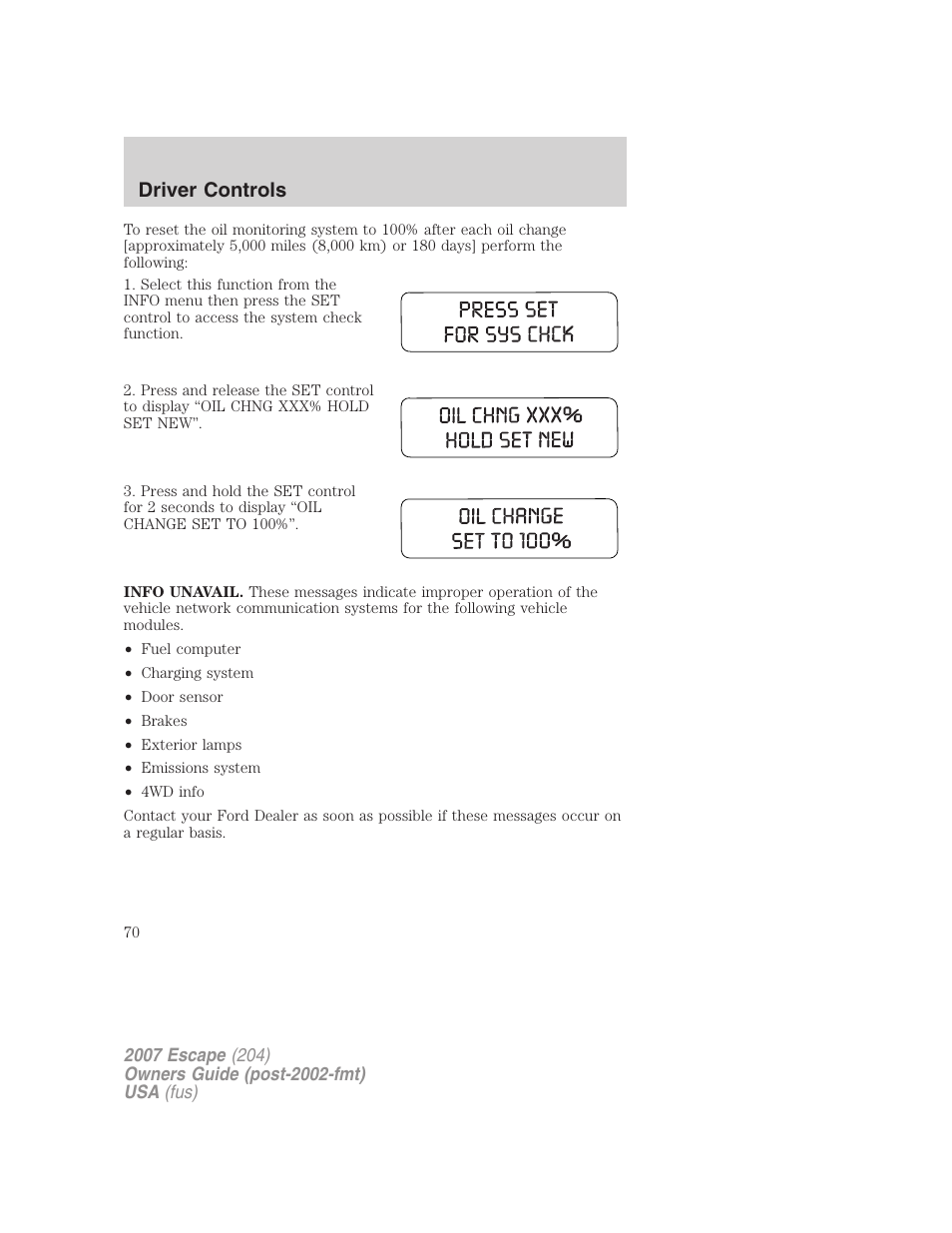 Driver controls | FORD 2007 Escape v.2 User Manual | Page 70 / 288