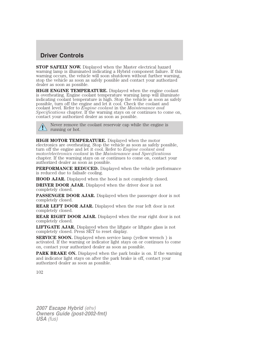 Driver controls | FORD 2007 Escape Hybrid User Manual | Page 102 / 336