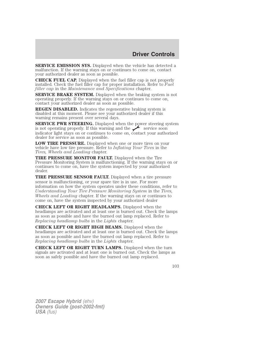 Driver controls | FORD 2007 Escape Hybrid User Manual | Page 103 / 336