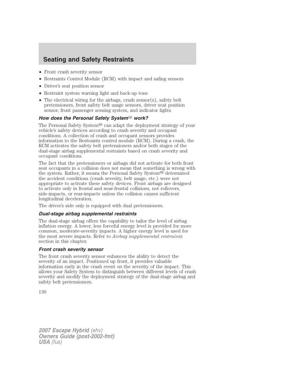 How does the personal safety system work, Dual-stage airbag supplemental restraints, Front crash severity sensor | Seating and safety restraints | FORD 2007 Escape Hybrid User Manual | Page 130 / 336