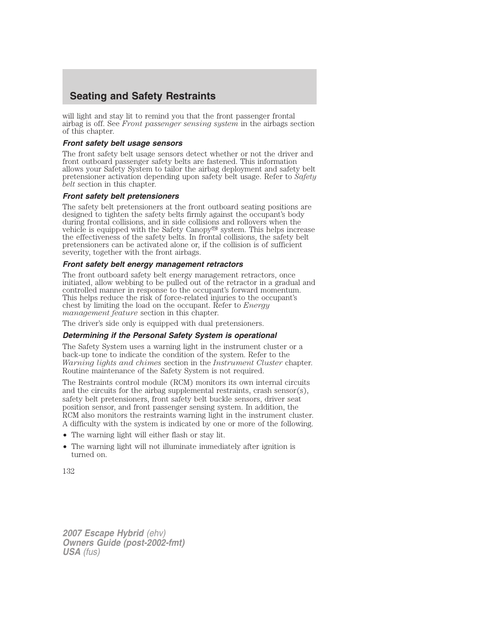 Front safety belt usage sensors, Front safety belt pretensioners, Front safety belt energy management retractors | Seating and safety restraints | FORD 2007 Escape Hybrid User Manual | Page 132 / 336