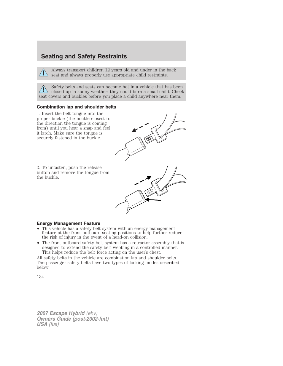 Combination lap and shoulder belts, Energy management feature, Seating and safety restraints | FORD 2007 Escape Hybrid User Manual | Page 134 / 336